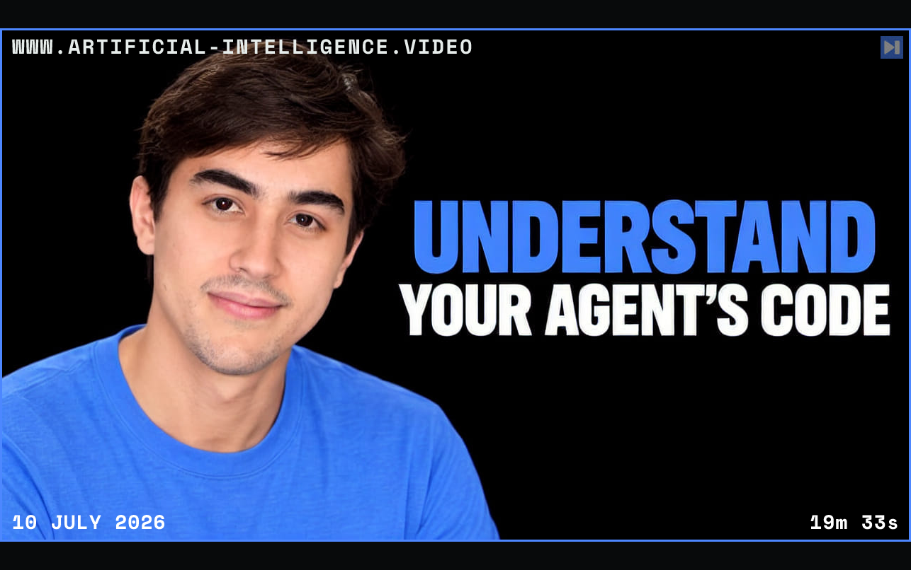Geoffrey Litt in a blue shirt beside blue and white text reading “Understand your agent’s code” on black. Framed in blue with WWW.ARTIFICIAL-INTELLIGENCE.VIDEO, 10 July 2026 and duration 19m 33s.