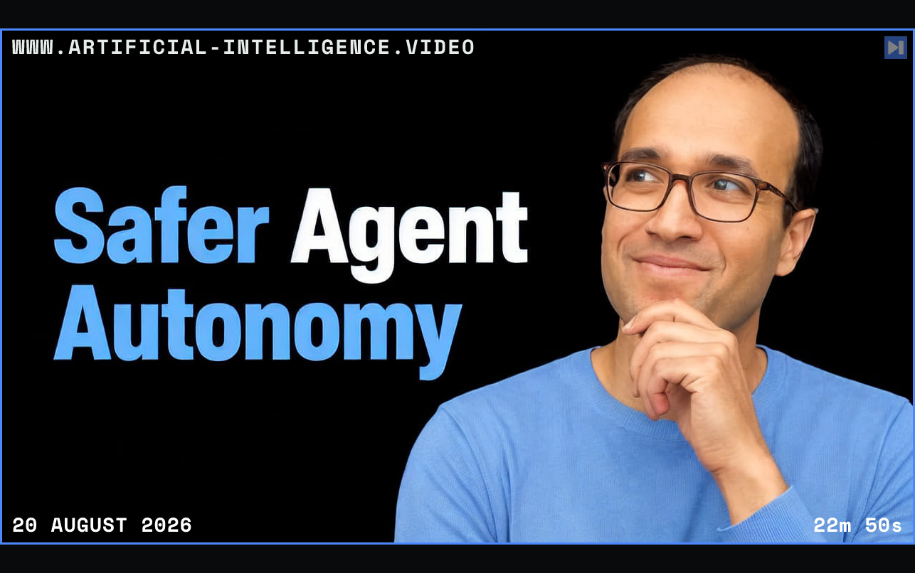 Portrait of Tushar Jain beside the headline Safer Agent Autonomy. Framed in blue with WWW.ARTIFICIAL-INTELLIGENCE.VIDEO, 20 August 2026 and duration 22m 50s.