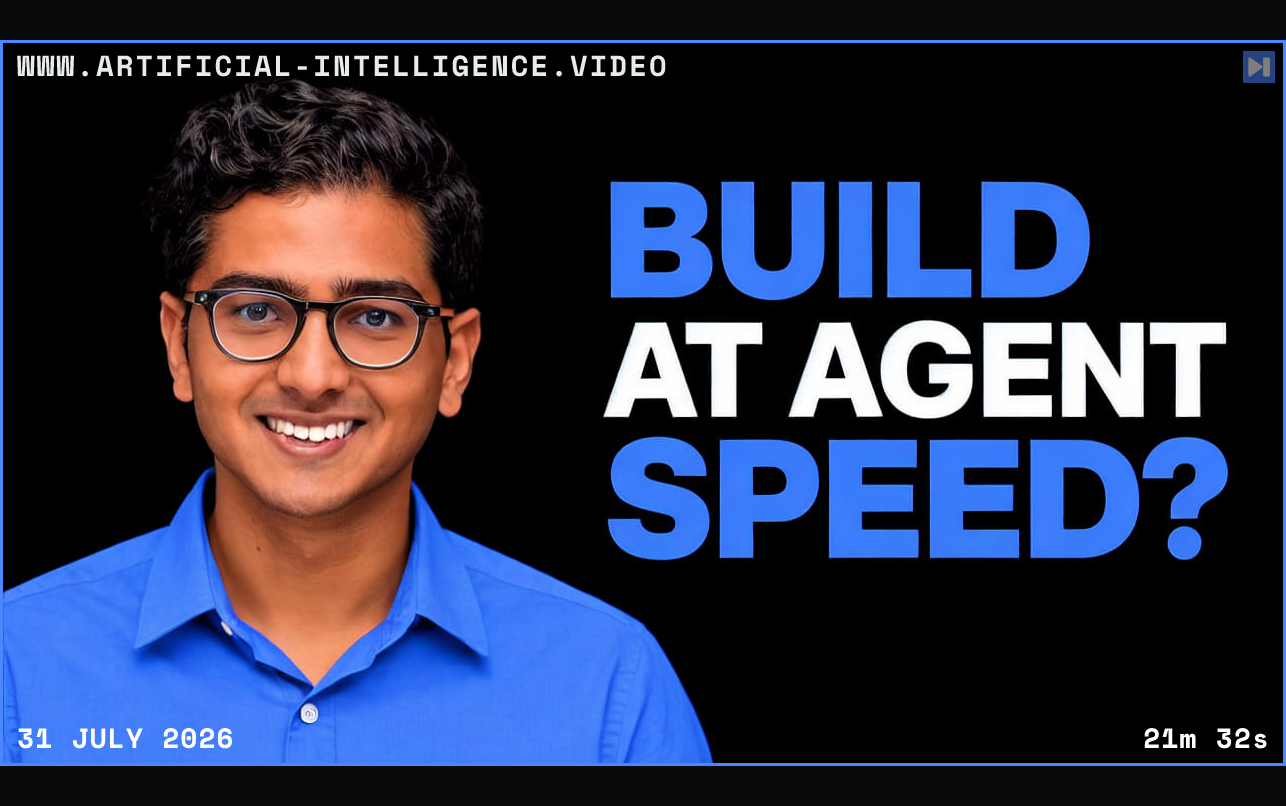 Vaibhav Gupta in a blue top beside the blue and white headline Build at Agent Speed? on black. Framed in blue with WWW.ARTIFICIAL-INTELLIGENCE.VIDEO, 31 July 2026 and duration 21m 32s.