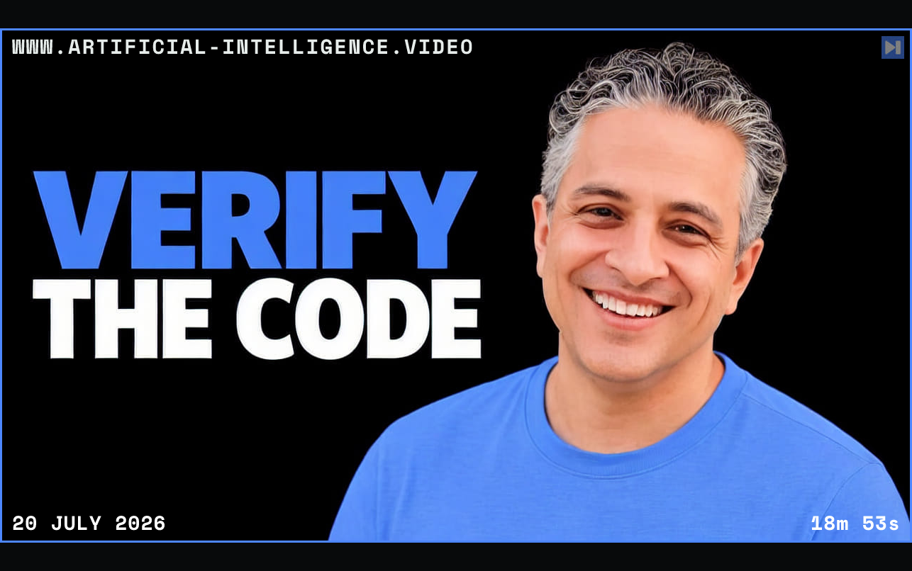 Tariq Shaukat against a black background beside the blue-and-white headline “VERIFY THE CODE”. Framed in blue with WWW.ARTIFICIAL-INTELLIGENCE.VIDEO, 20 July 2026 and duration 18m 53s.