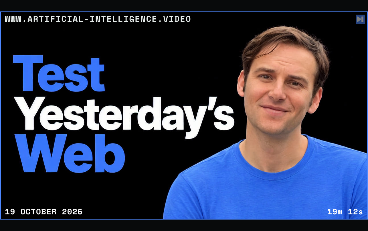 Ryan Ahern against black beside the headline Test Yesterday's Web. Framed in blue with WWW.ARTIFICIAL-INTELLIGENCE.VIDEO, 19 October 2026 and duration 19m 12s.