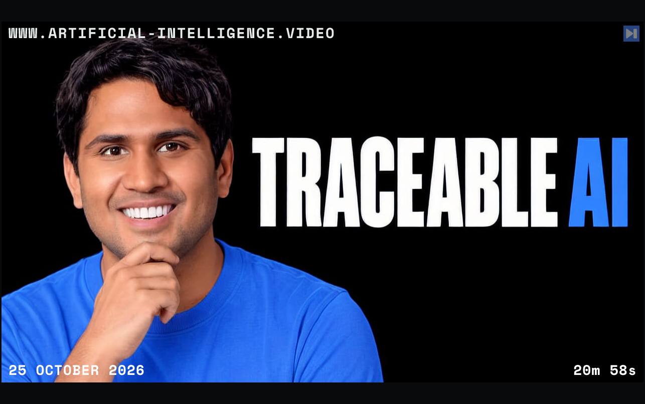 Vinoo Ganesh beside the words traceable AI numbers. With WWW.ARTIFICIAL-INTELLIGENCE.VIDEO, 25 October 2026 and duration 20m 58s.