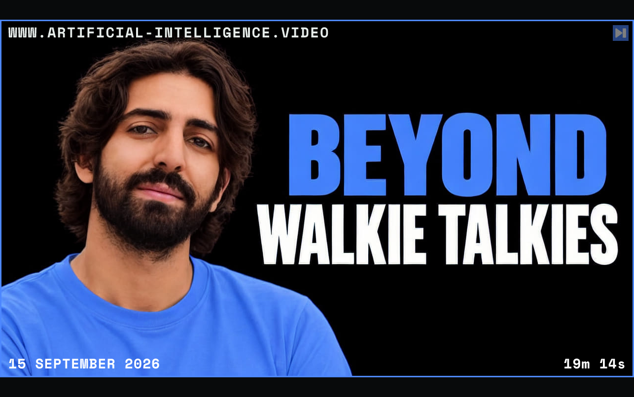 Neil Zeghidour against a black background with the blue and white headline “BEYOND WALKIE TALKIES”. Framed in blue with WWW.ARTIFICIAL-INTELLIGENCE.VIDEO, 15 September 2026 and duration 19m 14s.