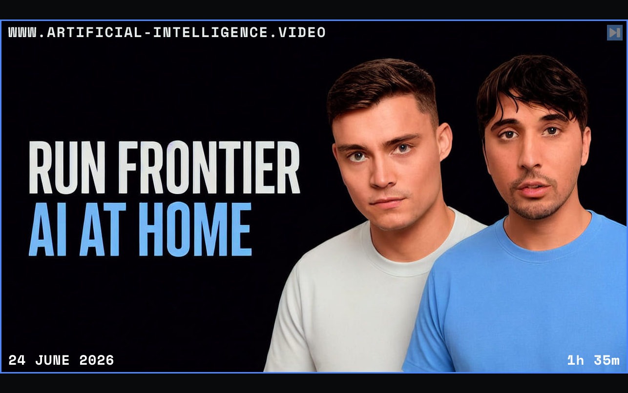 0XSero beside the words Run Frontier AI at Home Framed in blue with WWW.ARTIFICIAL-INTELLIGENCE.VIDEO, 24 June 2026 and duration 1h 35m.