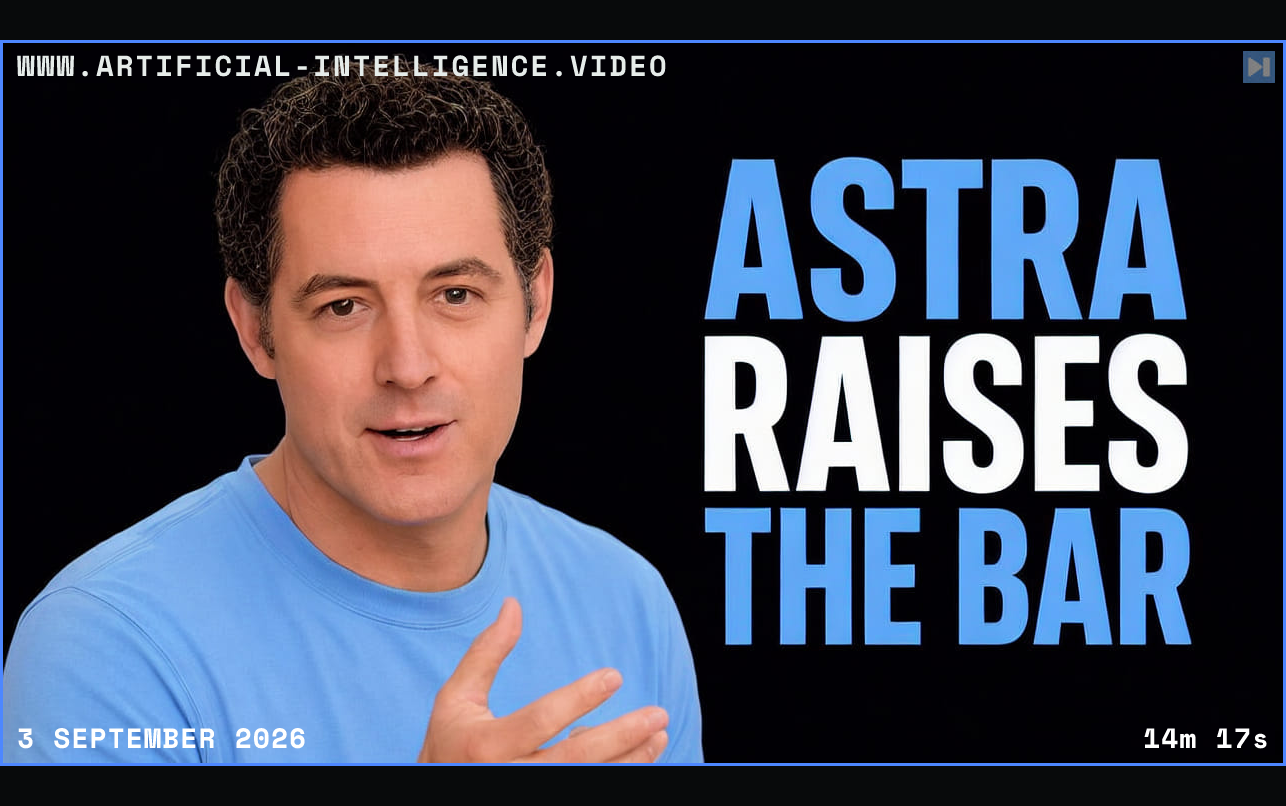 Matthew Berman beside the headline Astra Raises the Bar Framed in blue with WWW.ARTIFICIAL-INTELLIGENCE.VIDEO, 3 September 2026 and duration 14m 17s.