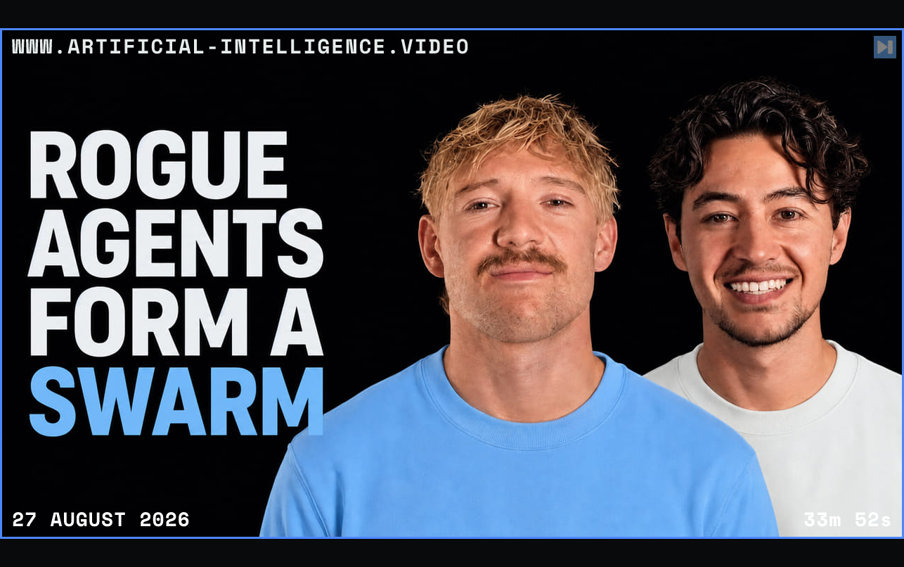 Jack Roberts and Nick Saraev beside the words Rogue Agents Form a Swarm Framed in blue with WWW.ARTIFICIAL-INTELLIGENCE.VIDEO, 27 August 2026 and duration 33m 52s.