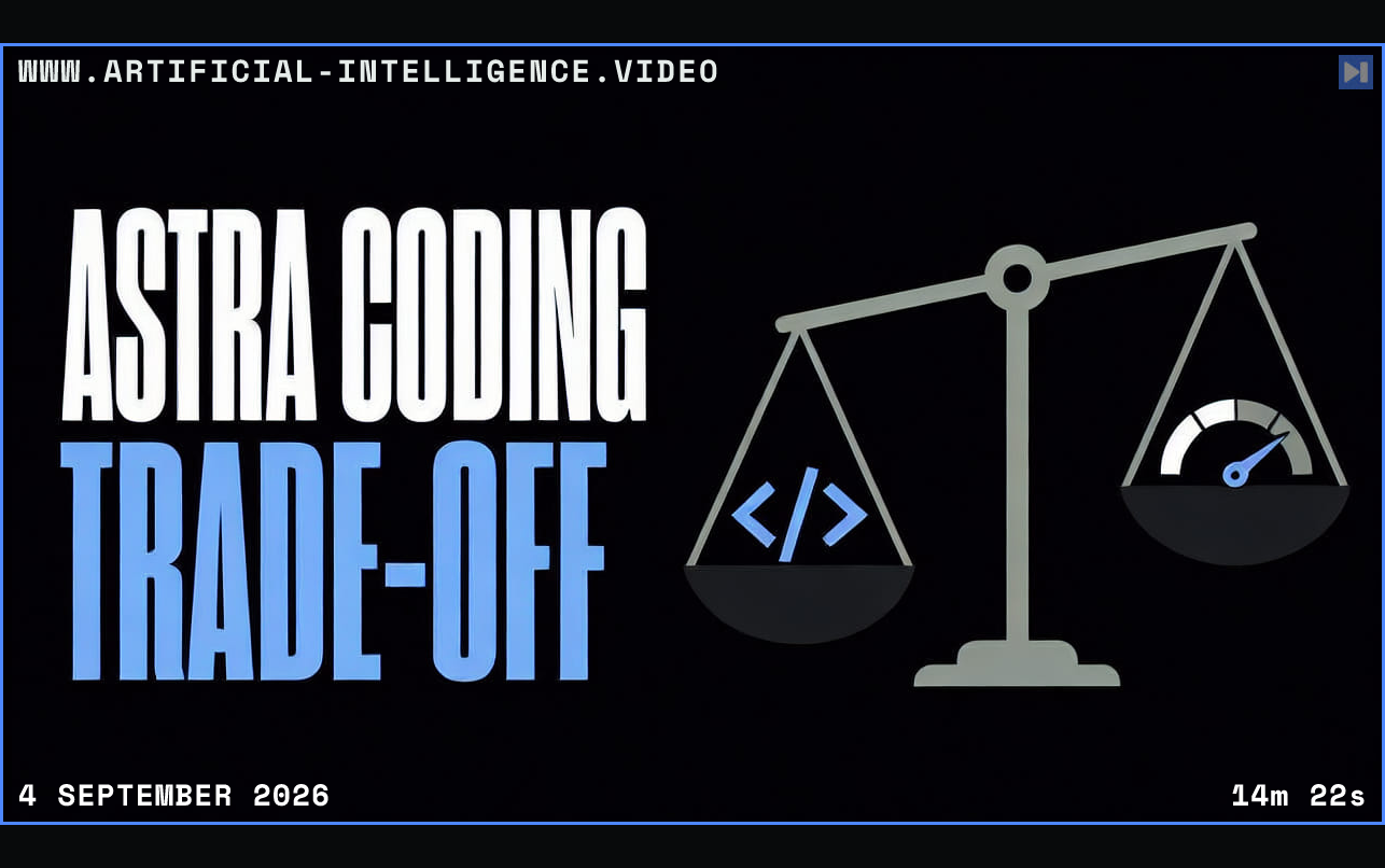 Headline Astra Coding Trade-Off beside a flat coding balance illustration Framed in blue with WWW.ARTIFICIAL-INTELLIGENCE.VIDEO, 4 September 2026 and duration 14m 22s.