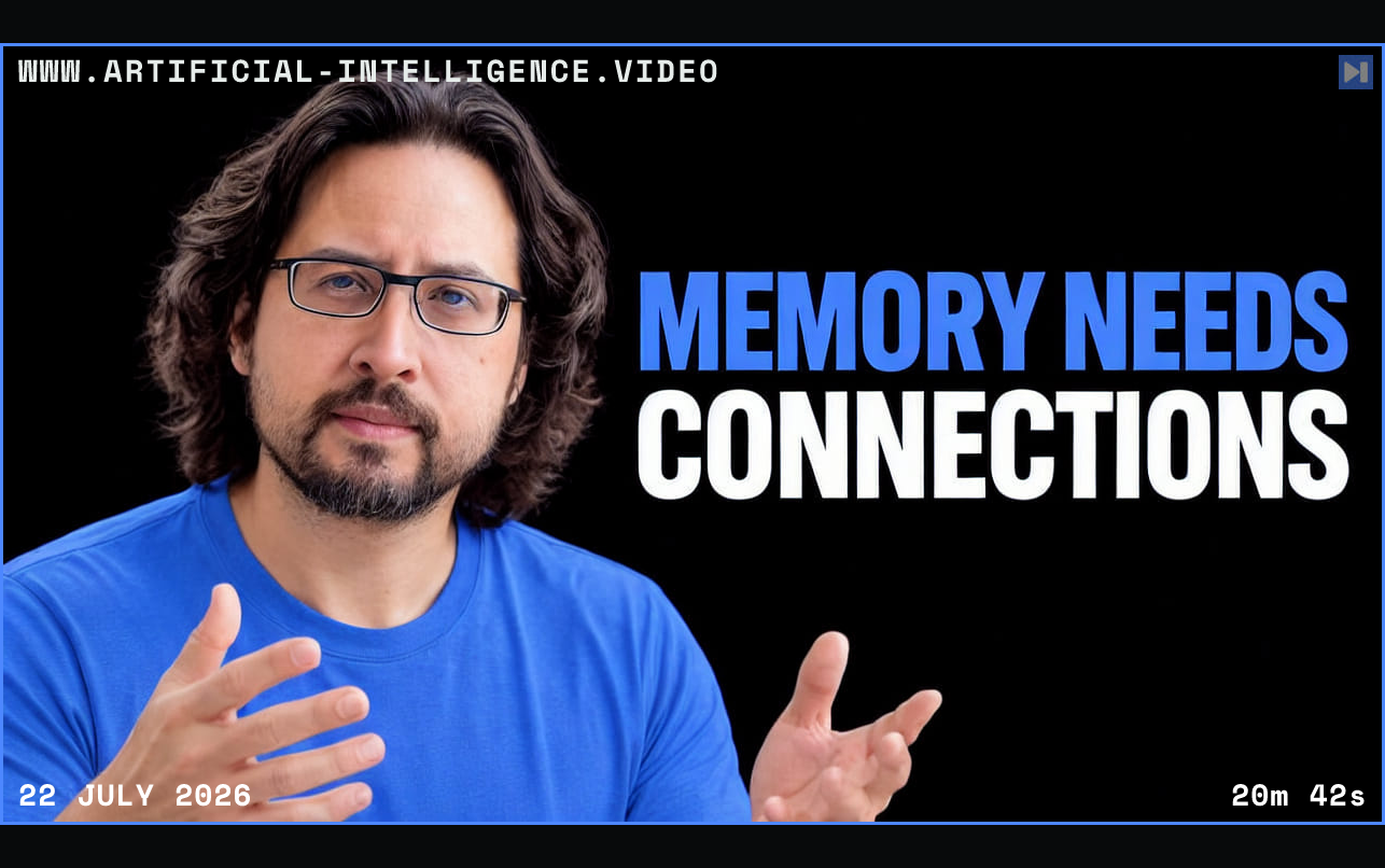 Stephen Chin beside the blue-and-white headline MEMORY NEEDS CONNECTIONS on a black background. Framed in blue with WWW.ARTIFICIAL-INTELLIGENCE.VIDEO, 22 July 2026 and duration 20m 42s.