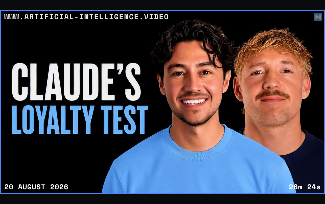Nick Saraev and Jack Roberts beside the words Claude's Loyalty Test Framed in blue with WWW.ARTIFICIAL-INTELLIGENCE.VIDEO, 20 August 2026 and duration 28m 24s.