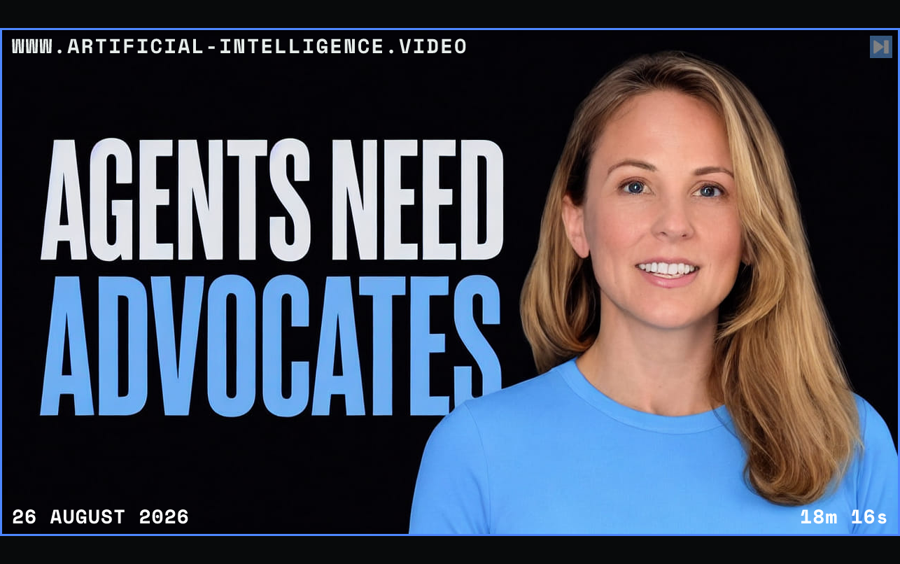 Stephanie Jarmak beside the words Agents Need Advocates Framed in blue with WWW.ARTIFICIAL-INTELLIGENCE.VIDEO, 26 August 2026 and duration 18m 16s.