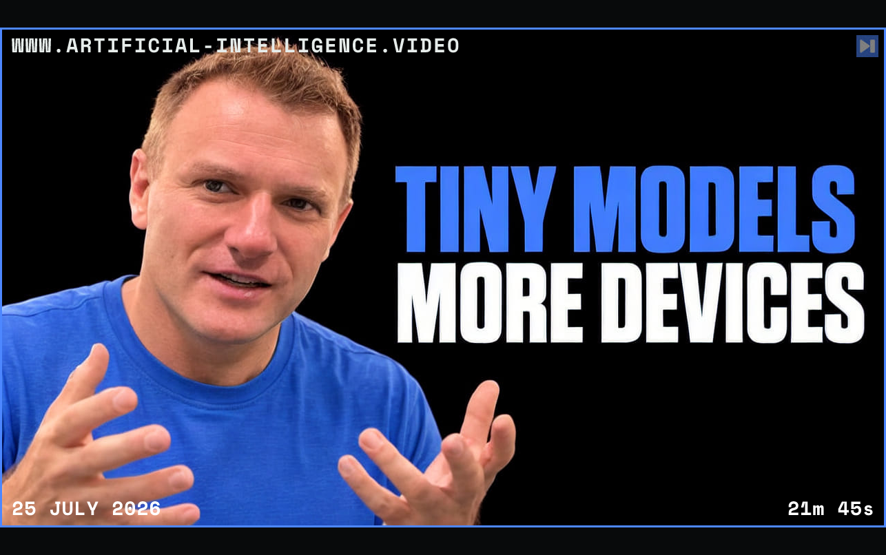 Cormac Brick against a black background beside the blue and white headline “TINY MODELS / MORE DEVICES”. Framed in blue with WWW.ARTIFICIAL-INTELLIGENCE.VIDEO, 25 July 2026 and duration 21m 45s.