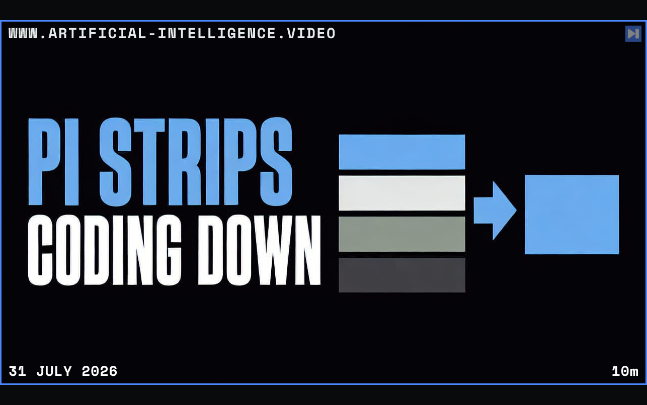 A flat simplification graphic beside the words Pi Strips Coding Down Framed in blue with WWW.ARTIFICIAL-INTELLIGENCE.VIDEO, 31 July 2026 and duration 10m.