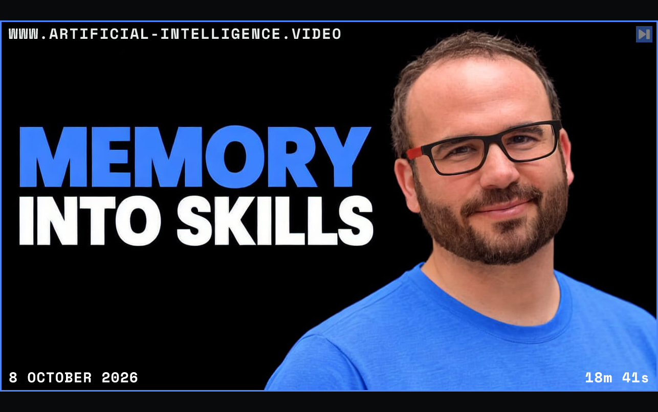 Will Lyon beside the blue and white headline MEMORY INTO SKILLS against a black background. Framed in blue with WWW.ARTIFICIAL-INTELLIGENCE.VIDEO, 8 October 2026 and duration 18m 41s.