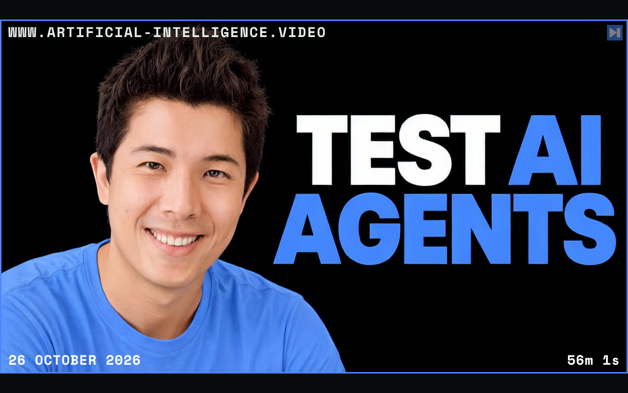 Xander Song against black beside the blue and white headline “TEST AI AGENTS”. Framed in blue with WWW.ARTIFICIAL-INTELLIGENCE.VIDEO, 26 October 2026 and duration 56m 1s.