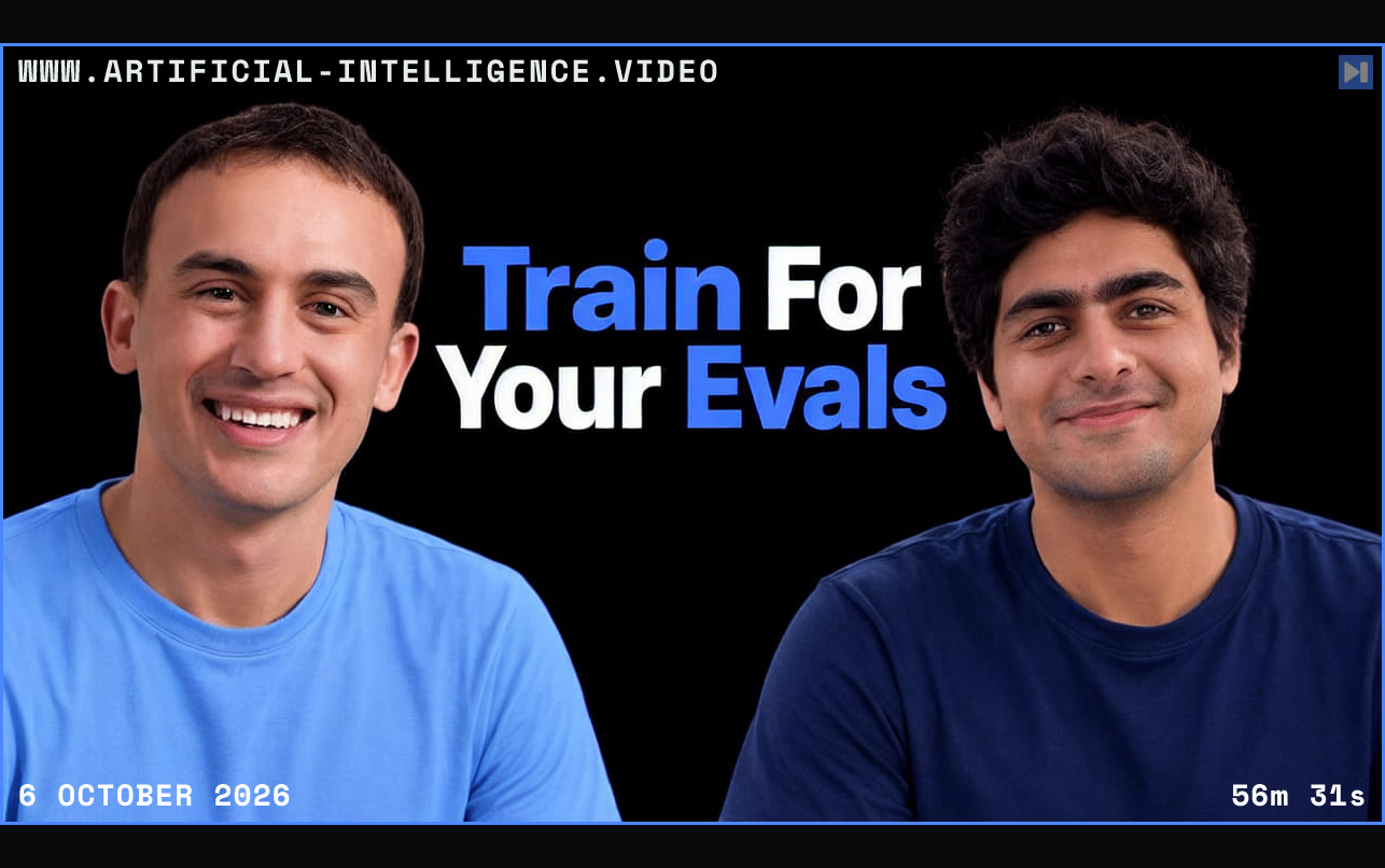 Jacob Effron and Yash Patil beside the blue and white headline Train For Your Evals on black. Framed in blue with WWW.ARTIFICIAL-INTELLIGENCE.VIDEO, 6 October 2026 and duration 56m 31s.