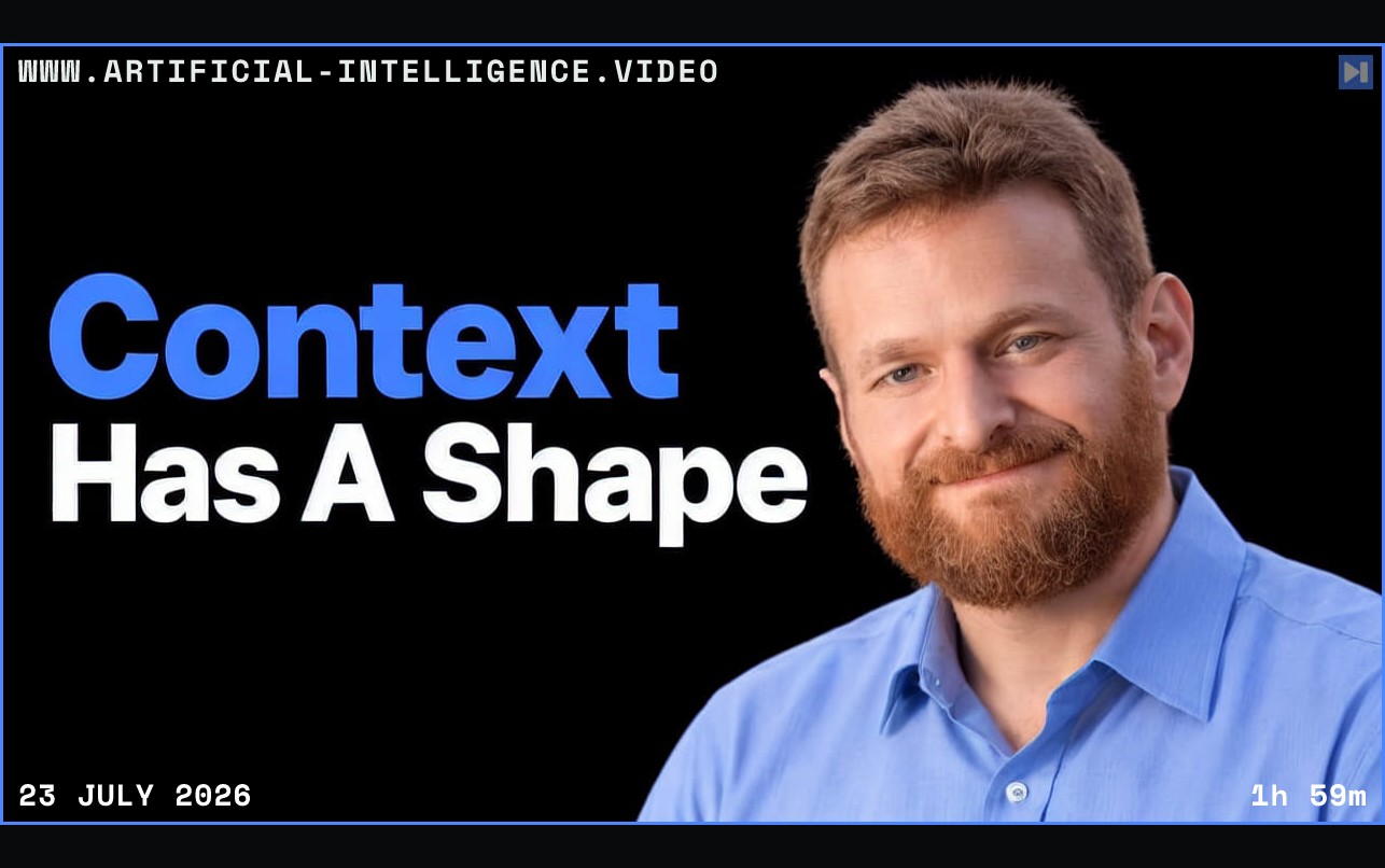 Zach Blumenfeld against a black background beside the blue and white headline Context Has A Shape. Framed in blue with WWW.ARTIFICIAL-INTELLIGENCE.VIDEO, 23 July 2026 and duration 1h 59m.